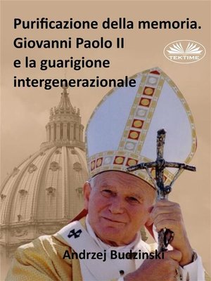 cover image of Purificazione Della Memoria. Giovanni Paolo II E La Guarigione Intergenerazionale